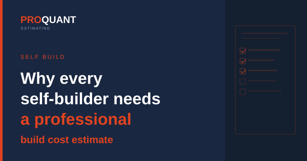 Why Every Self-Builder Needs a Professional Build Cost Estimate Before They Start